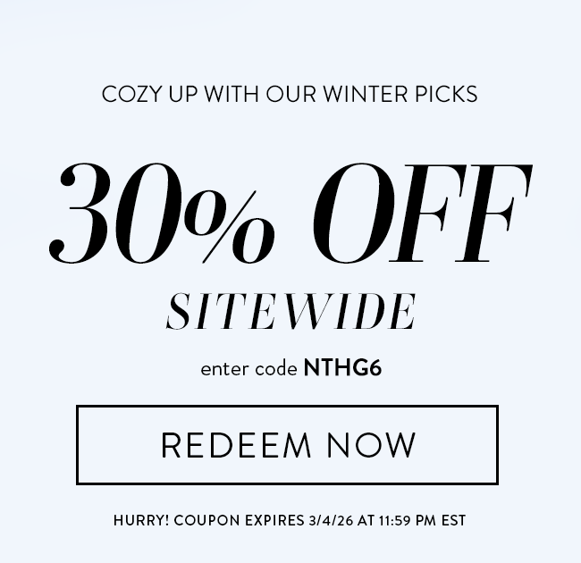 Cozy Up With Our Winter Picks. 30% Off Sitewide. Enter Code NTHG6. Redeem Now. Hurry! Coupon Expires 3/4/26 At 11:59 PM EST