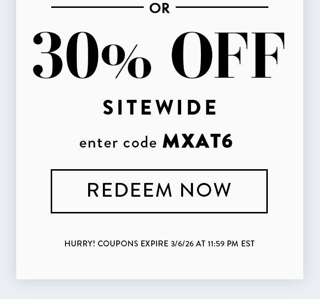 30% Off Sitewide. Enter code MXAT6. Redeem Now. Hurry! Coupons expire 3/6/26 at 11:59 PM EST