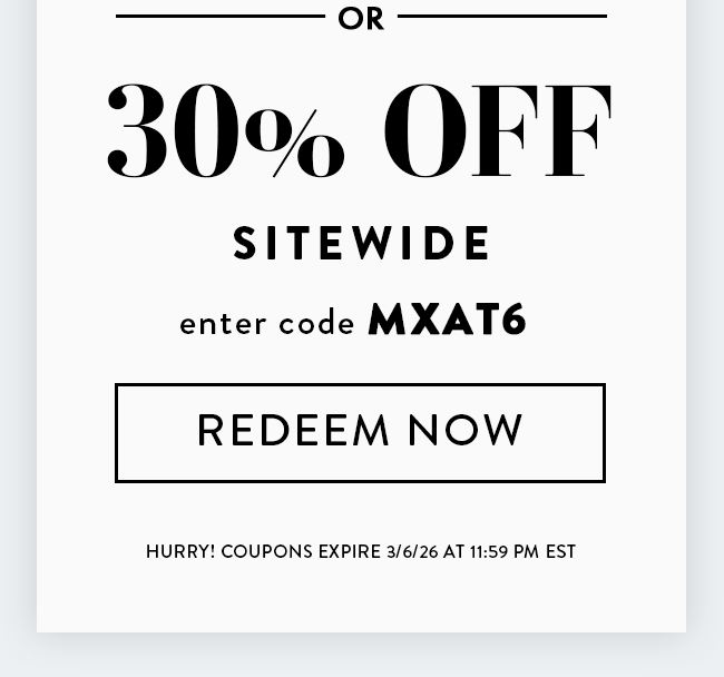 30% Off Sitewide. Enter code MXAT6. Redeem Now. Hurry! Coupons expire 3/6/26 at 11:59 PM EST