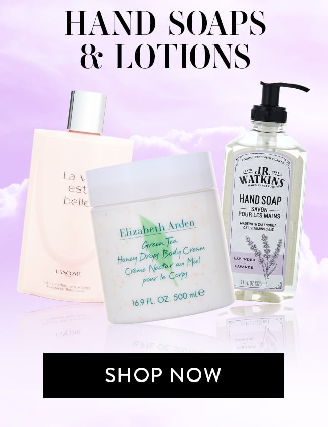 Hand Soaps & Lotions. Shop Now