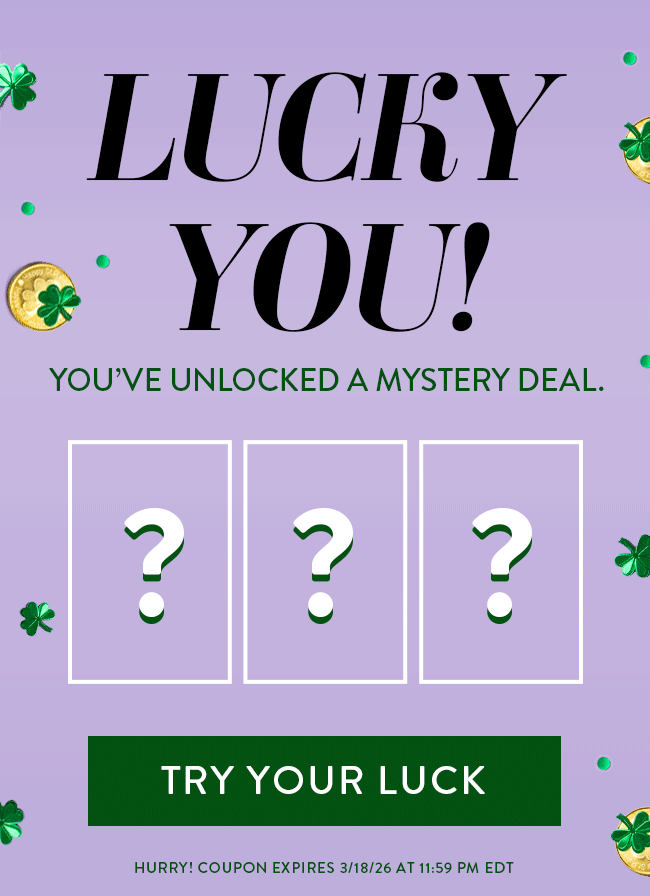 Lucky You! You;ve Unlocked a Mystery Deal. Try Your Luck. Hurry! Coupon Expires 3/18/26 At 11:59 PM EDT