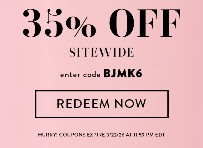 35% Off Sitewide. Enter code BJMK6. Redeem Now. Hurry! Coupons expire 3/22/26 at 11:59 PM EDT.