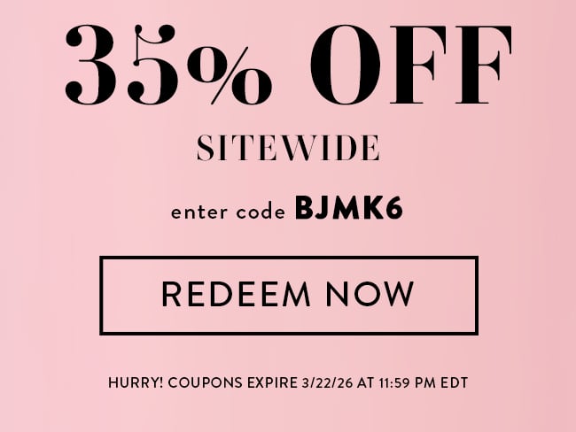 35% Off Sitewide. Enter code BJMK6. Redeem Now. Hurry! Coupons expire 3/22/26 at 11:59 PM EDT.