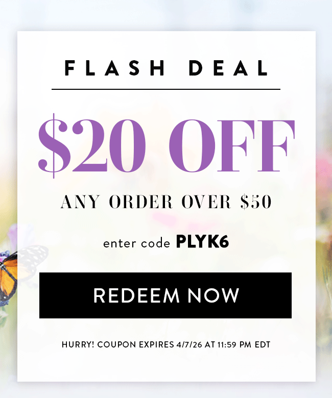 Flash Deal. $20 Off Any Order Over $50. Enter Code PLYK6. Redeem Now. Hurry! Coupon Expires 4/7/26 At 11:59 PM EDT