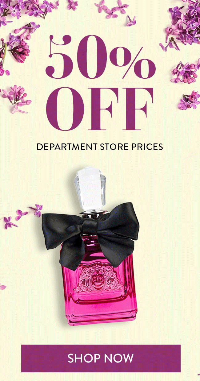 50% Off Department Store Prices. Shop Now