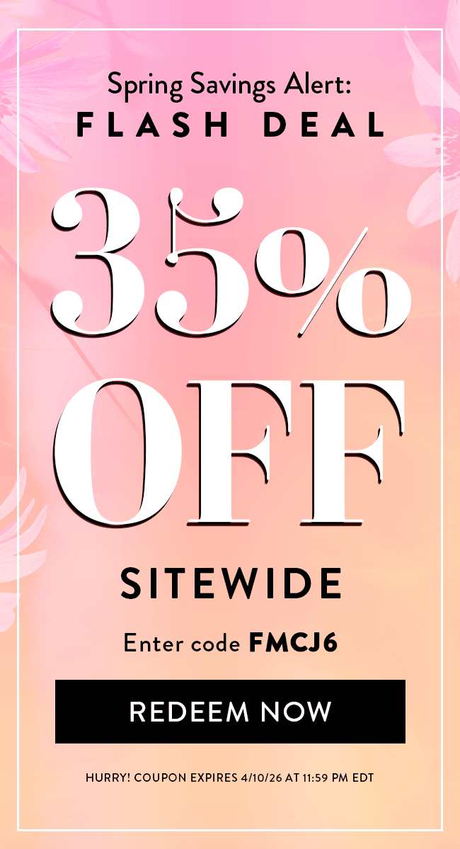 Spring Savings Alert: FLASH DEAL. 35% Off Sitewide. Enter code FMCJ6. Redeem Now. Hurry!
Coupon expires 4/10/26 at 11:59 PM EDT