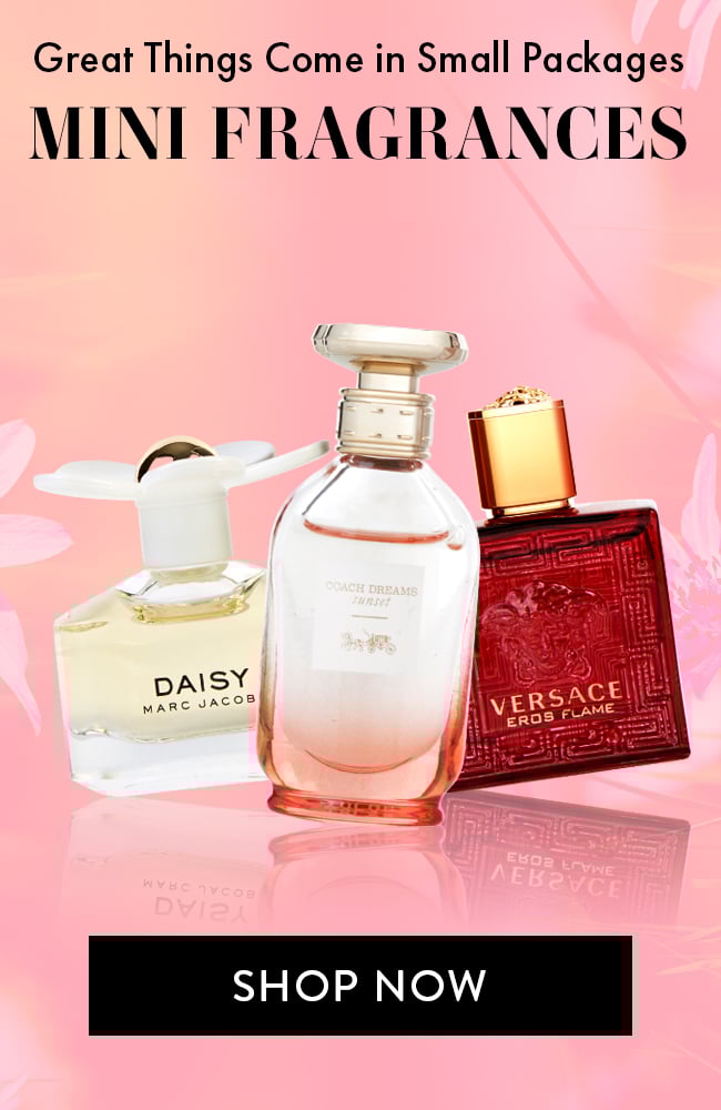Great Things Come in Small Packages. Mini Fragrances. Shop Now