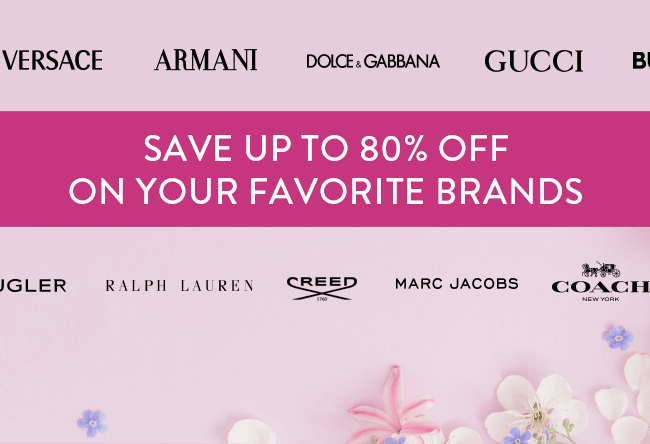 Save up to 80% Off On Your Favorite Brands