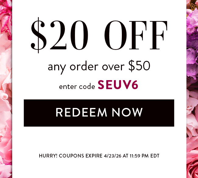 $20 Off Any Order Over $50. Enter code SEUV6. Redeem Now. Hurry! Coupon Expires 4/23/26 at 11:59 PM EDT
