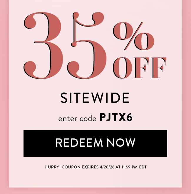 35% Off Sitewide. Enter code PJTX6. Redeem Now. Hurry!
Coupon expires 4/26/26 at 11:59 PM EDT