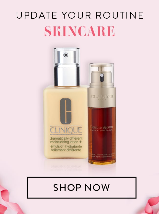 Update your Routine - Skincare. Shop Now