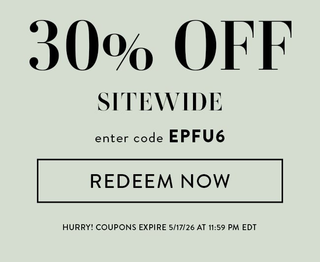 30% Off Sitewide. Enter code EPFU6. Redeem Now. Hurry! Coupons expire 5/17/26 at 11:59 PM EDT