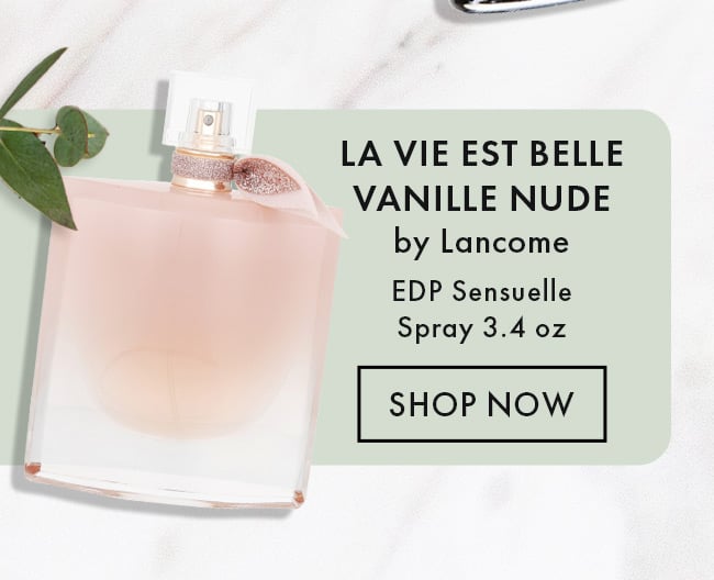 La Vie Est Belle Vanille Nude by Lancome - EDP Sensuelle Spray 3.4 oz. Shop Now