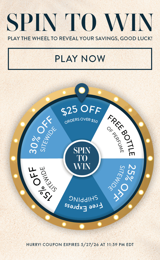 Spin to Win - Play the wheel to reveal your savings, Good Luck! Play Now. Hurry! Coupon expires 5/27/26 at 11:59 PM EDT