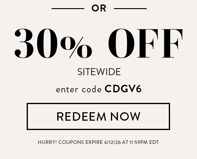 Or... 30% Off Sitewide. Enter code CDGV6. Redeem Now. Hurry! Coupons expires 6/12/26 at 11:59 PM EDT
