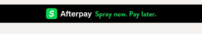 Afterpay - Spray Now. Pay Later