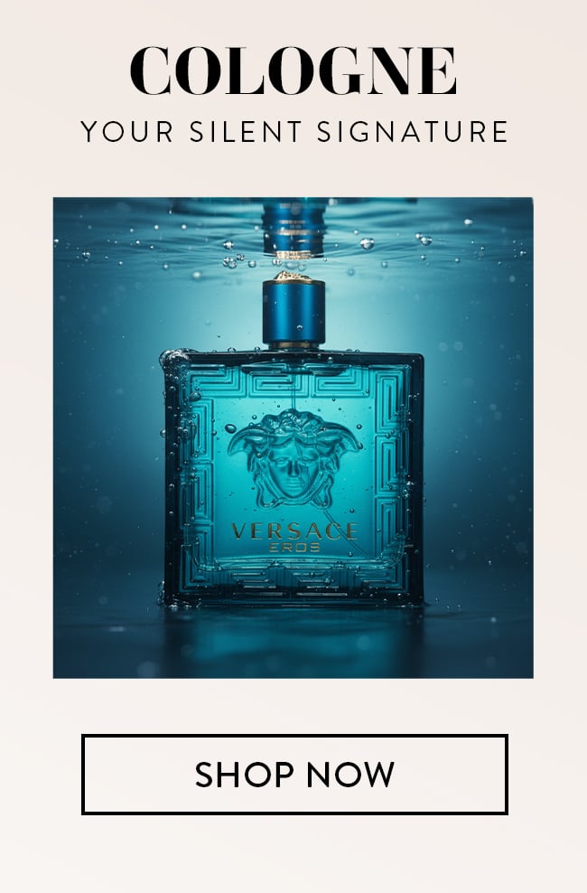 Cologne. Your Silent Signature. Shop Now