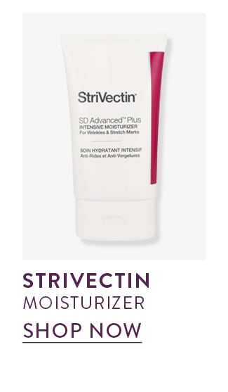 Strivectin Moisturizer. Shop Now