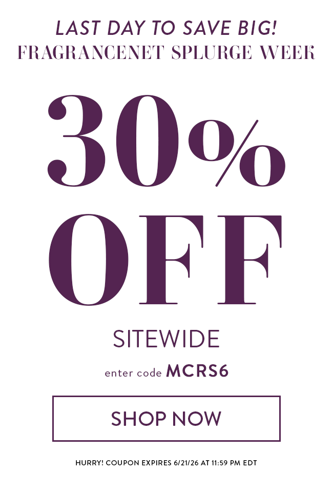Last Day to Save Big! Fragrancenet Splurge Week. 30% Off Sitewide. Enter Code MCRS6. Redeem Now. Hurry! Coupon Expires 6/21/26 At 11:59 PM EDT
