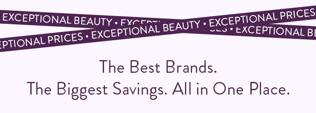 The Best Brands. The Biggest Savings. All In One Place