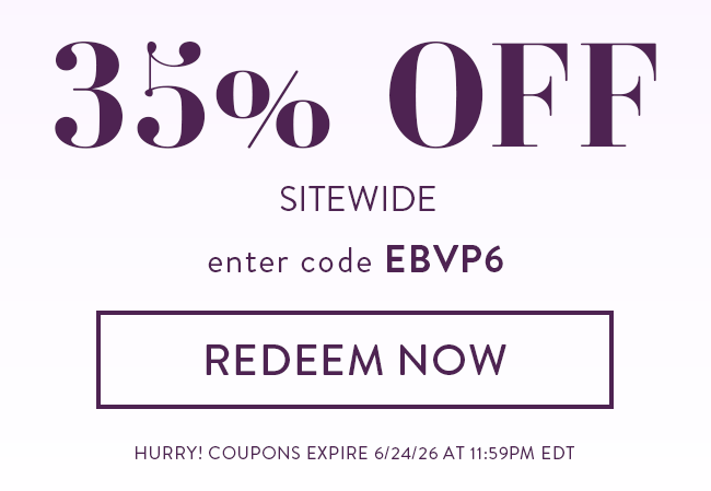 35% Off Sitewide. Enter code EBVP6. Redeem Now. Hurry! Coupons expire 6/24/26 at 11:59PM EDT