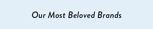Our Most Beloved Brands