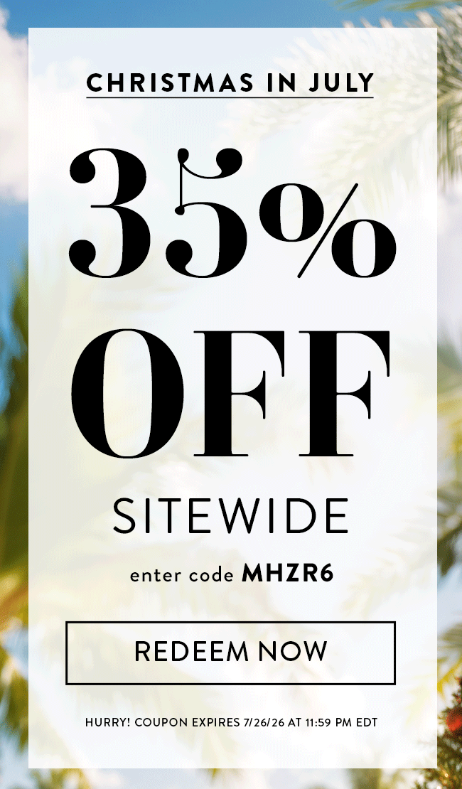 Christmas in July. 35% Off Sitewide. Enter code MHZR6. Redeem Now. Hurry! Coupon expires 7/26/26 at 11:59 PM EDT.