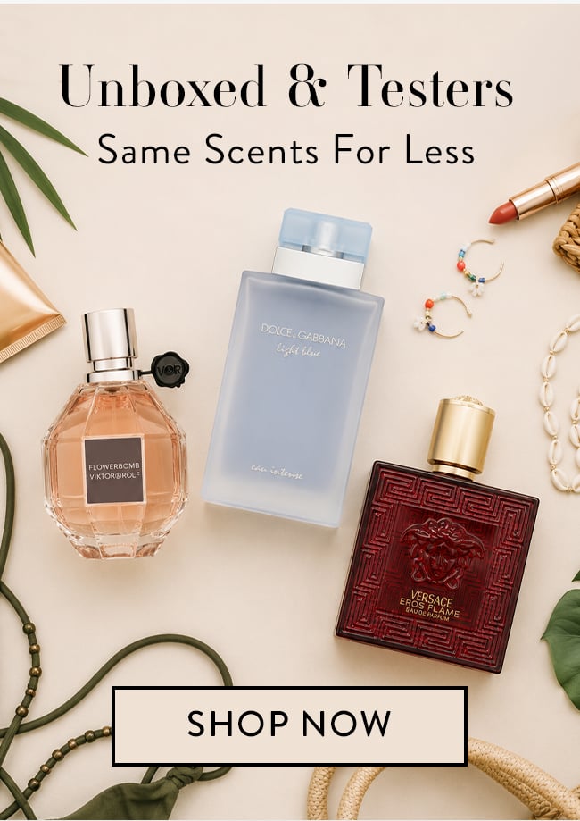 Unboxed & Testers Same Scents For Less. Shop Now