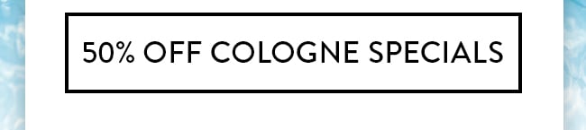 50% Off Cologne Specials