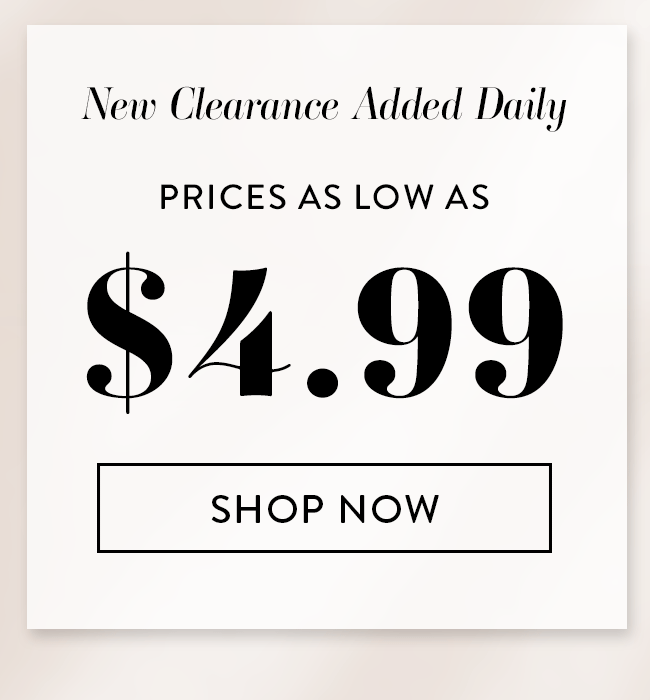 New Clearance Added Daily. Prices As Low As $4.99. Shop Now