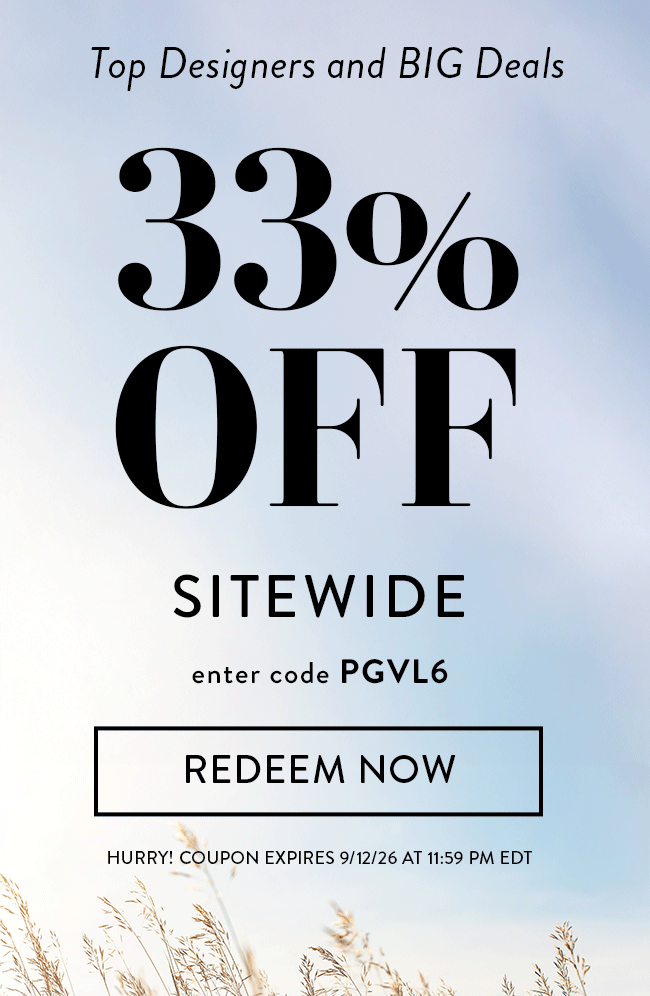 33% Off Sitewide - Top Designers and BIG Deals - enter code PGVL6 - Redeem Now - Hurry! Coupon expires 9/12/26 at 11:59 PM EDT