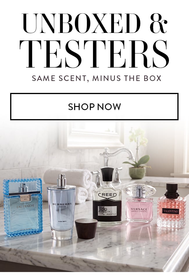 Unboxed & Testers. Same Scent, Minus The Box. Shop Now