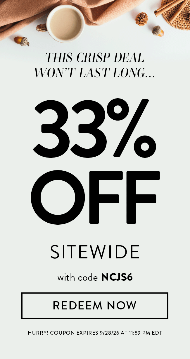 This Crisp Deal Won't Last Long... 33% Off Sitewide With Code NCJS6. Redeem Now. Hurry! Coupon Expires 9/28/26 At 11:59 PM EDT