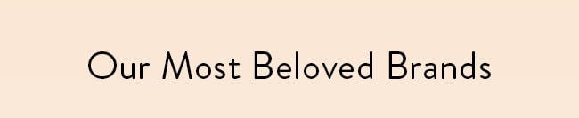 Our Most Beloved Brands