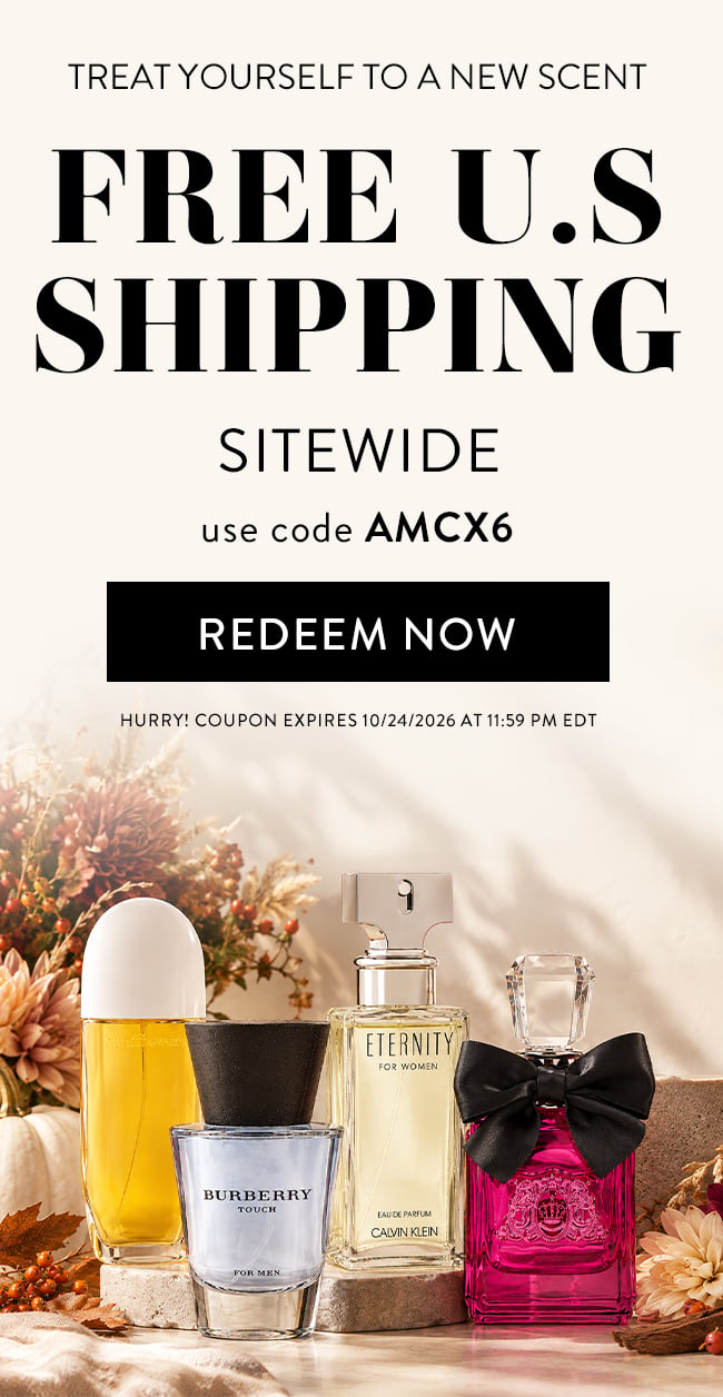 Treat Yourself to a New Scent. Free U.S Shipping Sitewide. Use code AMCX6. Redeem Now. Hurry! Coupon expires 10/24/2026 at 11:59 PM EDT