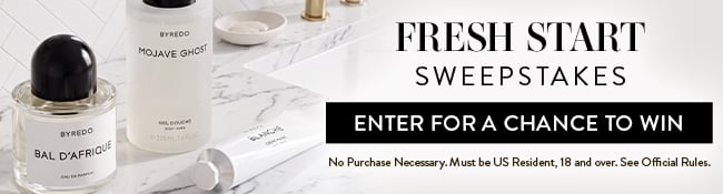 Fresh Start Sweepstakes. Enter for a chance to win. No Purchase neccessary. Must be US Resident, 18 and over. See Official Rules.