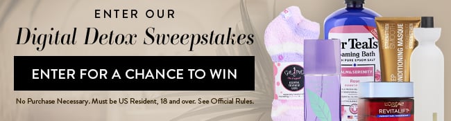 Enter Our Digital Detox Sweepstakes. Enter for a chance to win. No Purchase neccessary. Must be US Resident, 18 and over. See Official Rules.