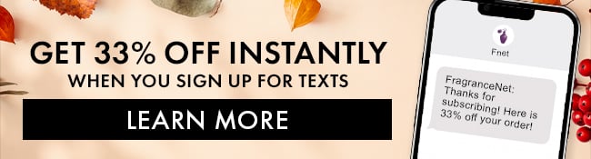 Get 33% Off Instantly when you sign up for texts. Learn More