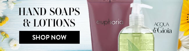 Hand Soaps & Lotions. Shop Now
