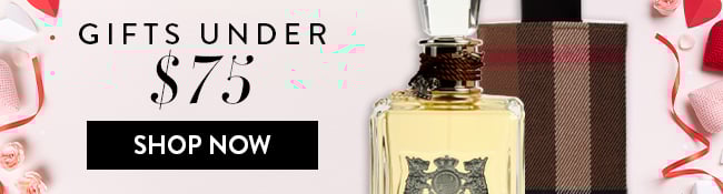 Gifts Under $75. Shop Now