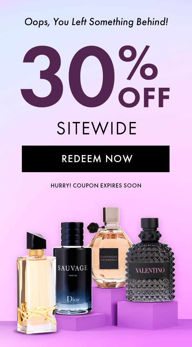 Oops, You Left Something Behind! 30% Off Sitewide. Redeem Now. Hurry! Coupon Expires Soon