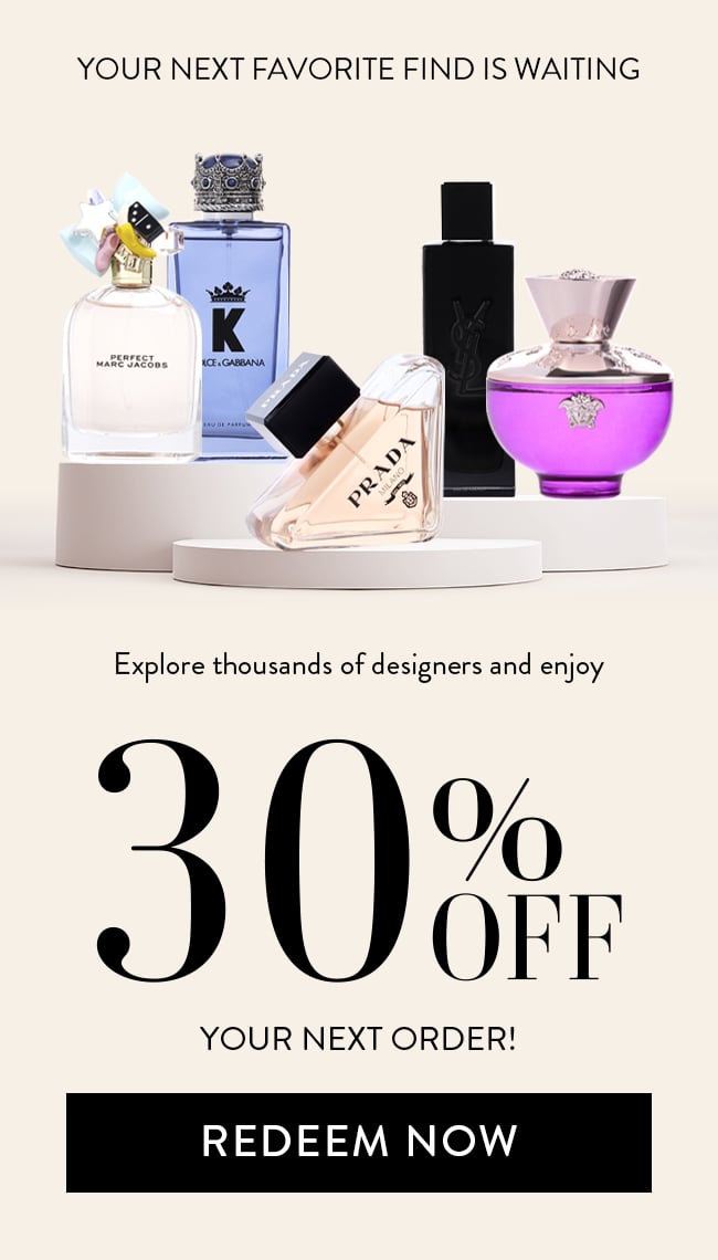 Your next favorite find is waiting. Expore thousands of designers and enjoy 30% Off Your Next Order! Redeem Now